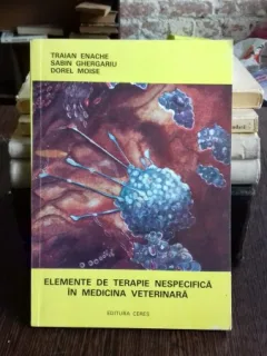 ELEMENTE DE TERAPIE NESPECIFICA IN MEDICINA VETERINARA - TRAIAN ENACHE