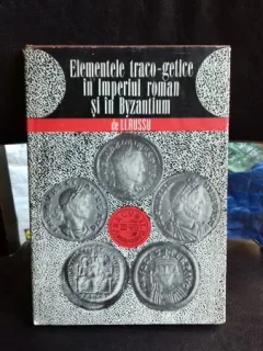 ELEMENTE TRACO-GETICE IN IMPERIUL ROMAN SI IN BYZANTIUM - ION I. RUSSU