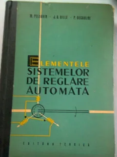 ELEMENTELE SISTEMELOR DE REGLARE AUTOMATA - M. PELEGRIN