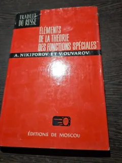 ELEMENTS DE LA THEORIE DES FONCTIONS SPECIALES - A. NIKIFOROV (TEXT IN LIMBA FRANCEZA)