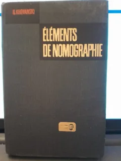 ELEMENTS DE NOMOGRAPHIE - G. KHOVANSKI   (CARTE IN LIMBA FRANCEZA)