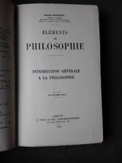 ELEMENTS DE PHILOSOPHIE, INTRODUCTION GENERALE A LA PHILOSOPHIE - JACQUES MARITAIN  (CARTE IN LIMBA FRANCEZA)