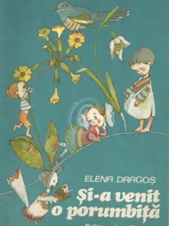 Elena Dragos, Si-a venit o porumbita