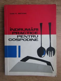 Elena M. Herovanu - Indrumari practice pentru gospodine