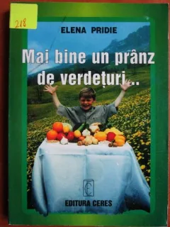 Elena Pridie - Mai bine un pranz de verdeturi