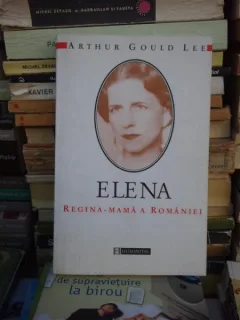 ELENA , REGINA-MAMA A ROMANIEI , ARTHUR GOULD LEE