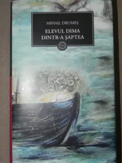 ELEVUL DIMA DINTR-A SAPTEA de MIHAIL DRUMES
