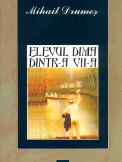 ELEVUL DIMA DINTR-A SAPTEA - MIHAIL DRUMES