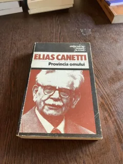 Elias Canetti - Provincia omului