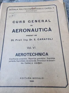 Elie Carafoli - Curs general de Aeronautica. Vol. VI Aerotehnica