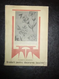 ELISABETA GRIGORESCU - BRODERII PENTRU DECORAREA LOCUINTEI