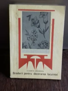 ELISABETA GRIGORESCU - BRODERII PENTRU DECORAREA LOCUINTEI