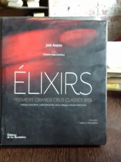 ELIXIRS. PREMIERS GRANDS CRUS CLASSES 1855 - JANE ANSON (ELIXIRURI)