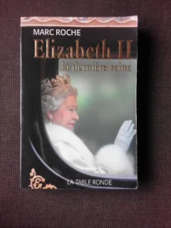 Elizabeth II, la derniere reine - Marc Roche  (carte in limba franceza)