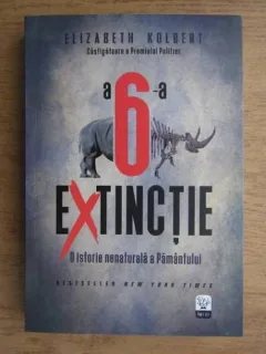 Elizabeth Kolbert - A 6-a extinctie. O istorie nenaturala a Pamantului