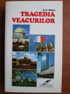 Ellen G. White - Tragedia veacurilor