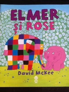 Elmer si Rose - David Mckee