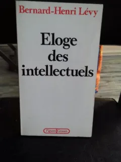 ELOGE DES INTELLECTUELS - BERNARD HENRI LEVY