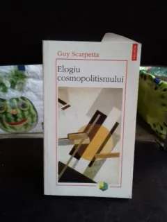 ELOGIU COSMOPOLITISMULUI - GUY SCARPETTA
