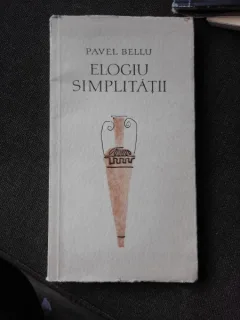ELOGIU SIMPLITATII - PAVEL BELLU
