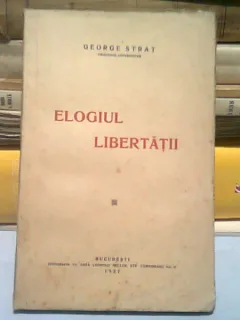 ELOGIUL LIBERTATII - GEORGE STRAT