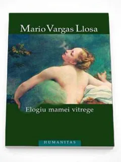 ELOGIUL MAMEI VITREGE - MARIO VARGAS LLOSA