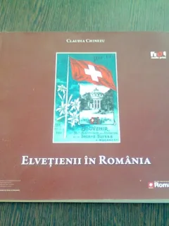 ELVETIENII IN ROMANIA - CLAUDIA CHINEZU