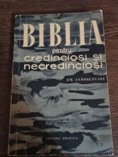 Em. Iaroslavski - Biblia pentru credinciosi si necredinciosi
