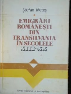 EMIGRARI ROMANESTI DIN TRANSILVANIA IN SECOLELE XIII-XX