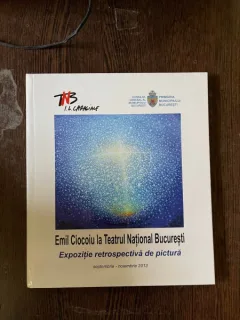 Emil Ciocoiu la Teatrul National Bucuresti. Expozitie retrospectiva de pictura (cu dedicatie)