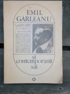 EMIL GARLEANU SI CONTEMPORANII SAI