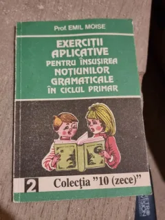 Emil Moise - Exercitii Aplicative pentru Insusirea Notiunilor Gramatiale in Ciclul Primar