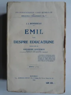 EMIL SAU DESPRE EDUCATIUNE - J.J. ROUSSEAU VOL.I
