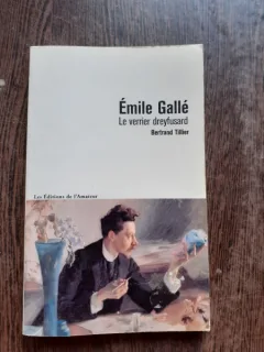 EMILE GALLE, LE VERRIER DREYFUSARD - BERTRAND TILLIER  (CARTE IN LIMBA FRANCEZA)