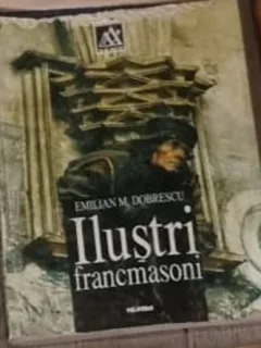 Emilian M. Dobrescu - Ilustri Francmasoni