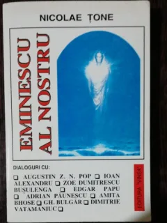 EMINESCU AL NOSTRU - NICOLAE TONE