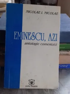 EMINESCU, AZI - NICOLAE I. NICOLAE