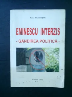 Eminescu intezis gandirea politica - Radu Mihai Crisan