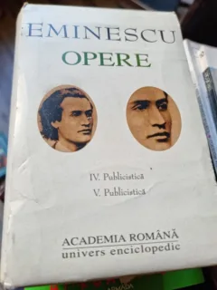 Eminescu - Opere IV Publicistica, V Publicistica