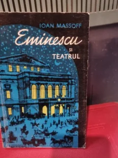 EMINESCU SI TEATRUL - IOAN MASSOFF