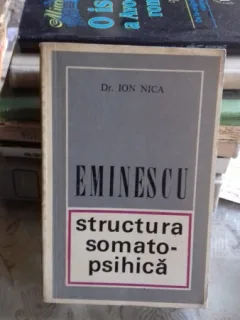 EMINESCU. STRUCTURA SOMATO-PSIHICA - ION NICA