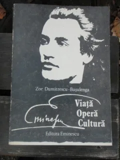 EMINESCU VIATA OPERA CULTURA - ZOE DUMITRESCU BUSULENGA