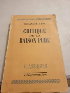 Emmanuel Kant - Critique de la Raison Pure (tome I)