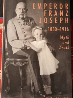 Emperor Franz Joseph - Myth and Truth