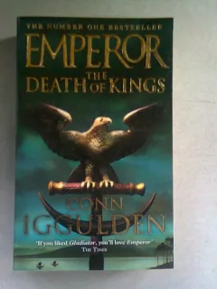 EMPEROR. THE DEATH OF KINGS - CONN IGGULDEN (CARTE IN LIMBA ENGLEZA)