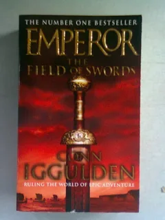 EMPEROR. THE FIELD OF SWORDS - CONN IGGULDEN (CARTE IN LIMBA ENGLEZA)