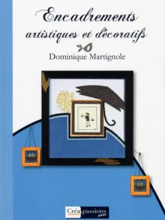 ENCADREMENTS ARTISTIQUES ET DECORATIFS - DOMINIQUE MARTIGNOLE  (CARTE IN LIMBA FRANCEZA)
