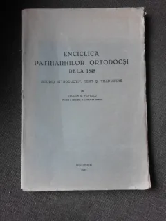 ENCICLICA PATRIARHILOR ORTODOCSI DE LA 1848, STUDIU INTRODUCTIV , TEXT SI TRADUCERE DE TEODOR M . POPESCU