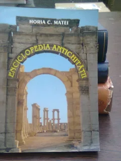 ENCICLOPEDIA ANTICHITATII - HORIA C. MATEI 1996