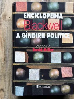 ENCICLOPEDIA BLACKWELL A GANDIRII POLITICE de DAVID MILLER 2000